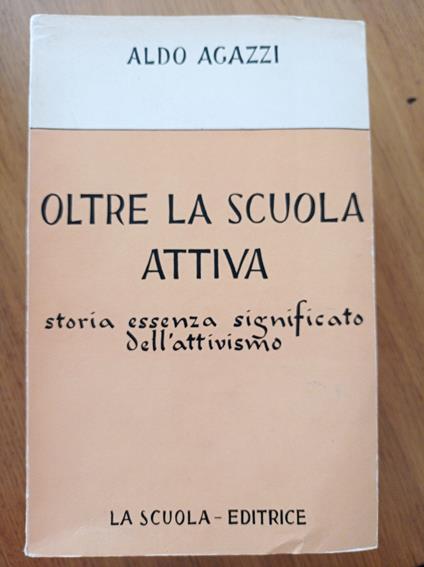 Oltre la scuola attiva - Aldo Agazzi - copertina