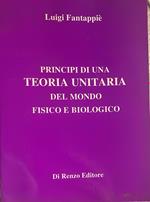 Principi di una teoria unitaria del mondo fisico e biologico