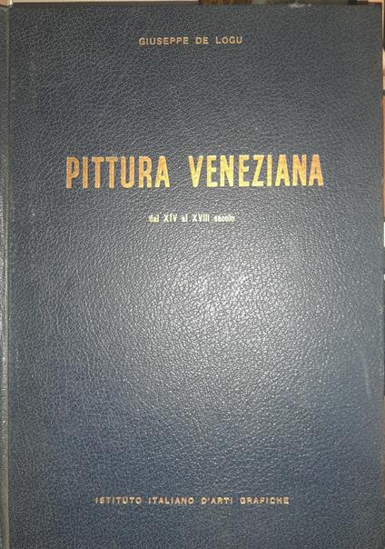 Pittura veneziana dal XIV al XVIII secolo - Giuseppe De Logu - copertina