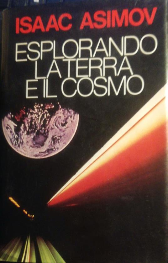 Esplorando la Terra e il cosmo - Isaac Asimov - copertina