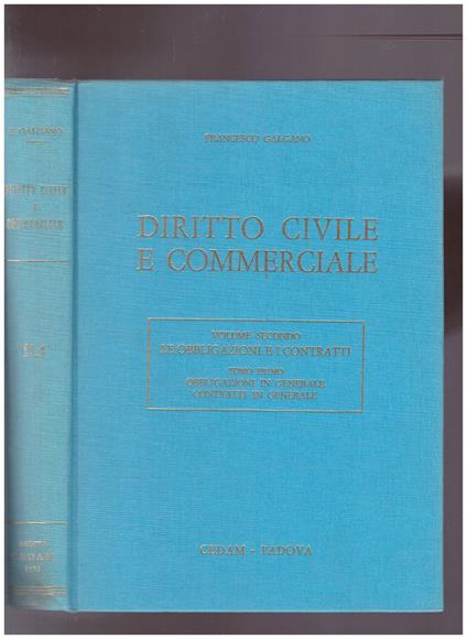 Dirittp Civile e Commerciale Vol. 2 Tomo 1: Obbligazioni in generale, contratti in generale - Francesco Galgano - copertina