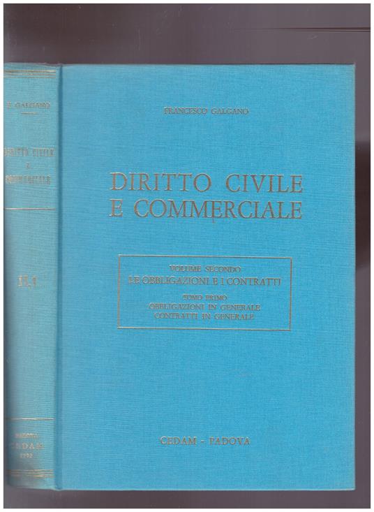 Dirittp Civile e Commerciale Vol. 2 Tomo 1: Obbligazioni in generale, contratti in generale - Francesco Galgano - copertina