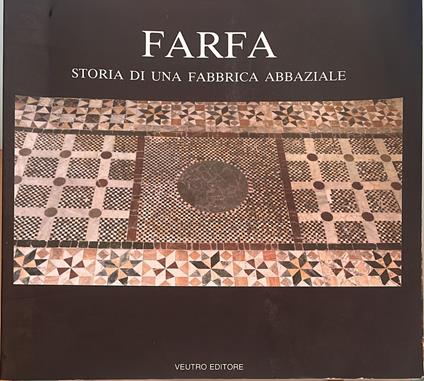 Farfa. Storia di una fabbrica abbaziale - copertina