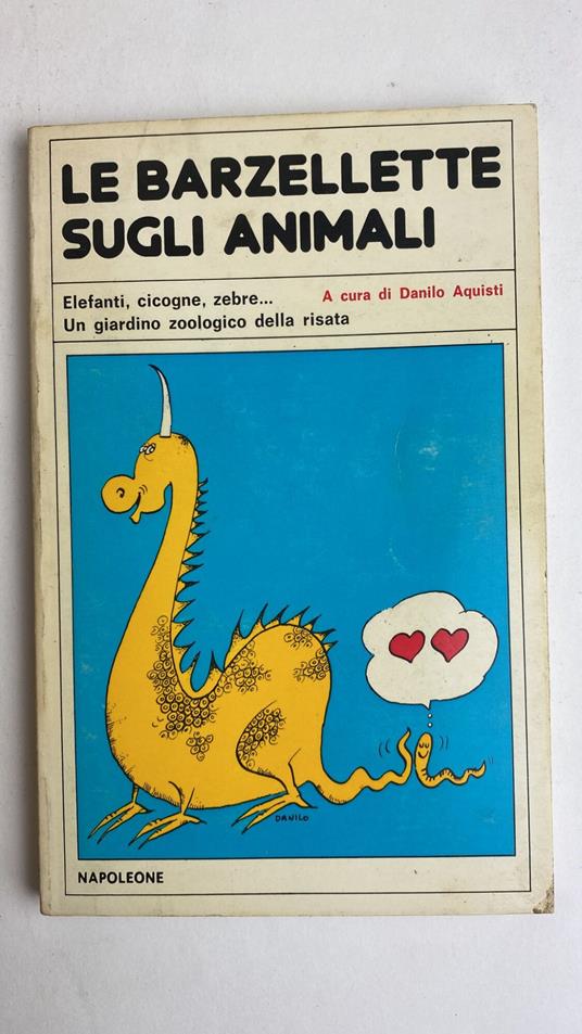 Le barzellette sugli animali. Elefanti, cicogne, zebre... Un giardino zoologico della risata - Danilo Aquisti - copertina
