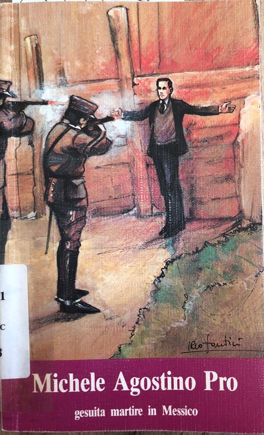 Michele Agostino Pro gesuita martire in Messico - copertina