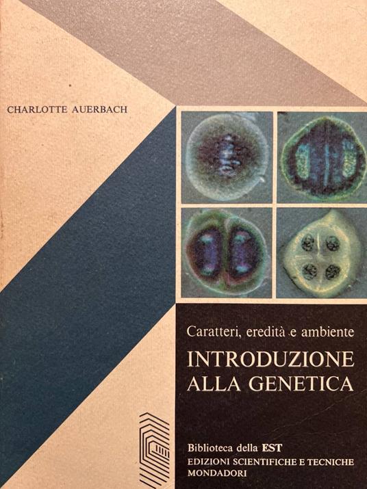 Caratteri, eredità e ambiente. Introduzione alla genetica - Charlotte Auerbach - copertina