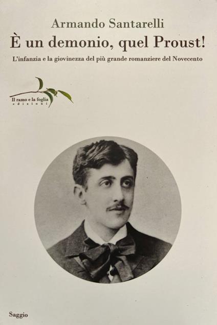 È un demonio, quel Proust! L'infanzia e la giovinezza del più grande romanziere del Novecento - copertina
