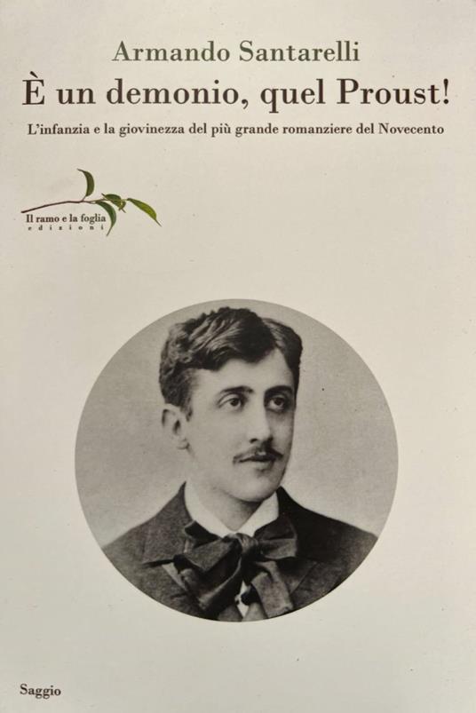 È un demonio, quel Proust! L'infanzia e la giovinezza del più grande romanziere del Novecento - copertina