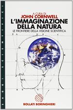 L' immaginazione della natura. Le frontiere della visione scientifica