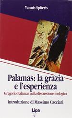 Palamas: la grazia e l'esperienza. Gregorio Palamas nella discussione teologica