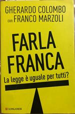 Farla franca. La legge è uguale per tutti?
