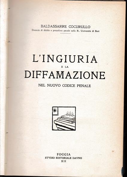 L' ingiuria e la diffamazione nel nuovo codice penale. volume II° - copertina