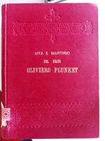 Vita e martirio del beato Oliviero Plunket