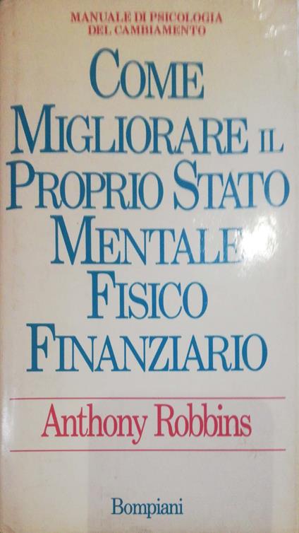 Come migliorare il proprio stato mentale, fisico, finanziario - Anthony Robbins - copertina