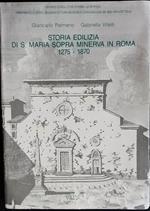 Storia edilizia di S. Maria sopra minerva in Roma. 1275-1870