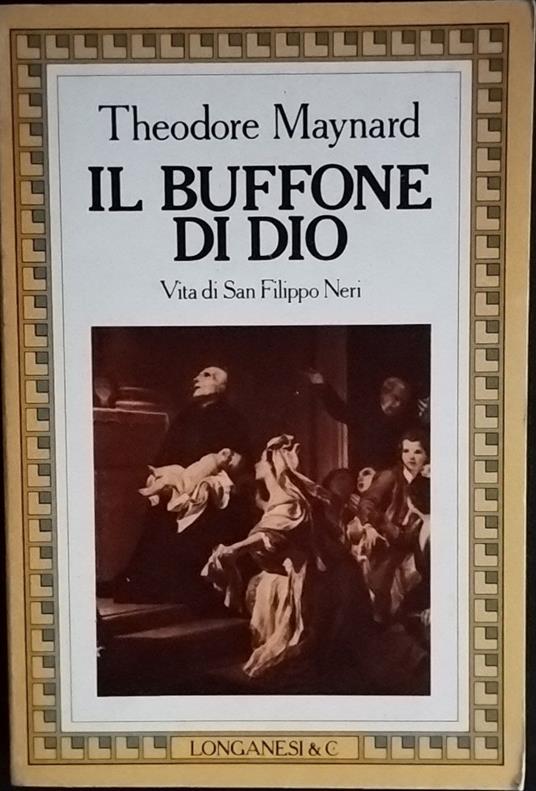 Il buffone di Dio. Vita di san Filippo Neri - Theodore Maynard - copertina