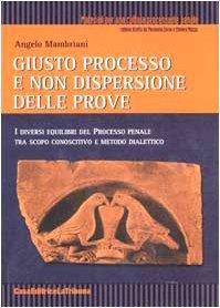 Giusto processo e non dispersione delle prove - copertina