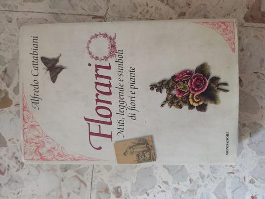 Florari: miti, leggende e simboli di fiori e piante - Alfredo Cattabiani - copertina