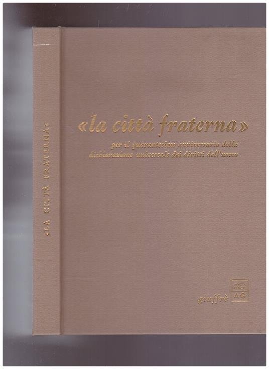 La Città FraternaPer il 40°anniversario della dichiarazione universale dei diritti dell'uomo - Ugo Villani - copertina