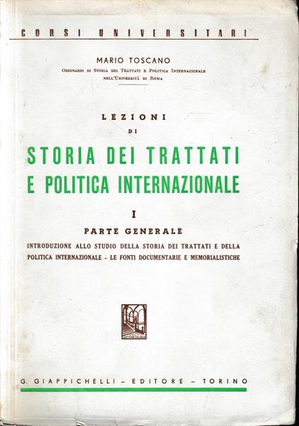 Lezioni di storia dei trattati e politica internazionale. Vol. I - Parte Generale - Mario Toscano - copertina