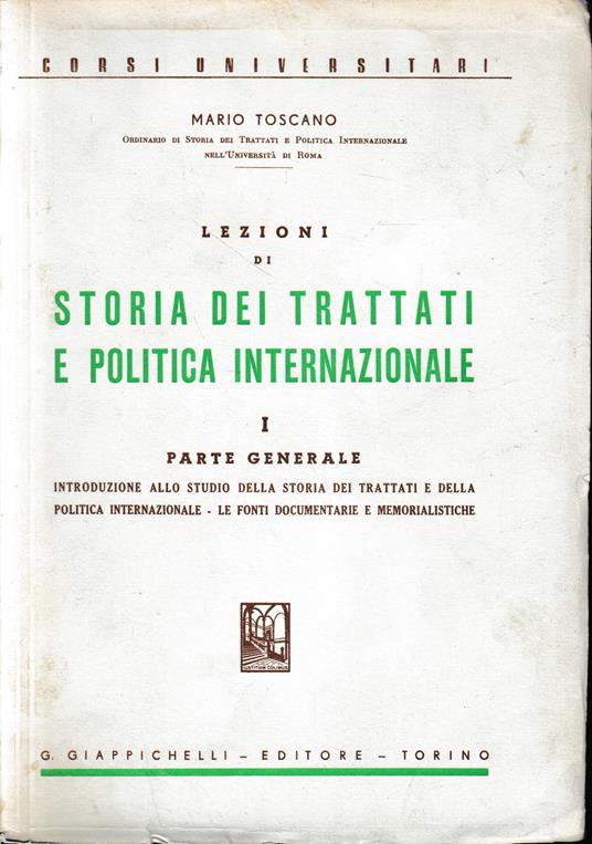 Lezioni di storia dei trattati e politica internazionale. Vol. I - Parte Generale - Mario Toscano - copertina