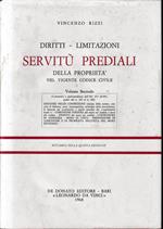 Diritti - Limitazioni - Servitù Prediali della proprietà nel vigente Codice Civile, vol. 2°