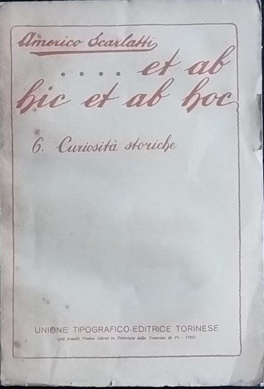 ...Et ab hic et ab hoc. 6 Curiosità storiche - Americo Scarlatti - copertina