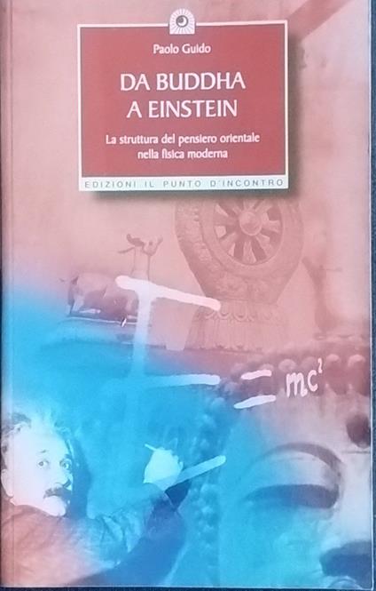 Da Buddha a Einstein. La struttura del pensiero orientale nella fisica moderna - Paolo Guido - copertina