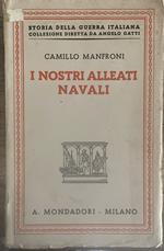I nostri alleati navali. Ricordi della guerra adriatica 1915-1918