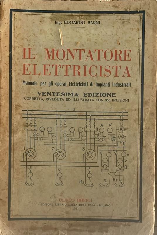 Il montatore elettricista. Manuale per gli Operai Elettricisti di Impianti Industriali - Edoardo Barni - copertina