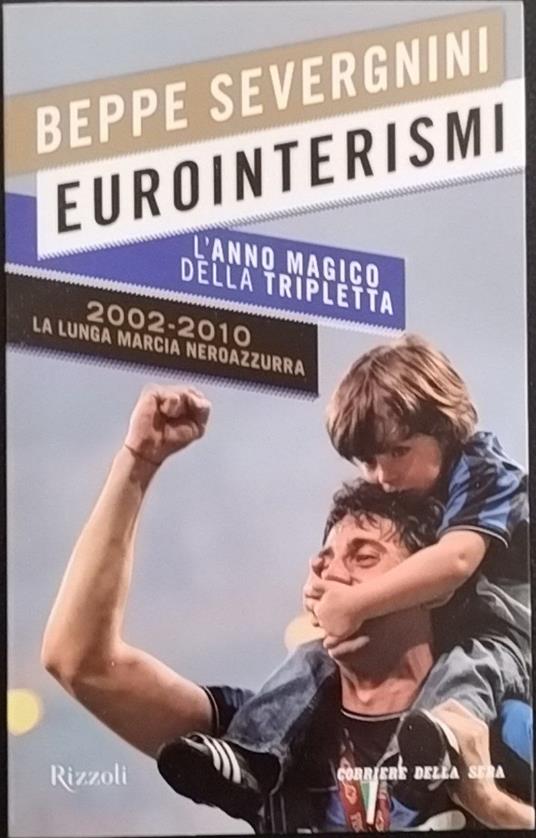 Eurointerismi. L'anno magica della tripletta - Beppe Severgnini - copertina