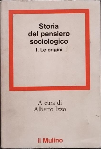 Storia del pensiero sociologico - Alberto Izzo - copertina