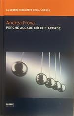 Perchè accade ciò che accade