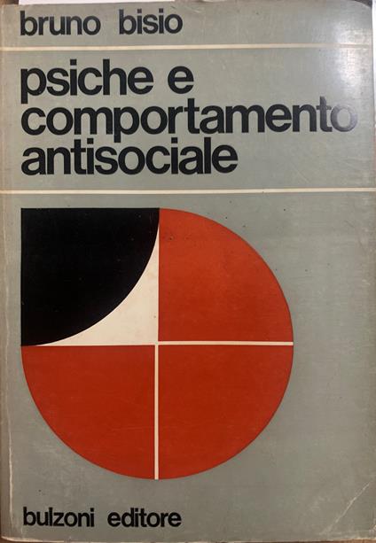 Psiche comportamento antisociale - Bruno Bisio - copertina