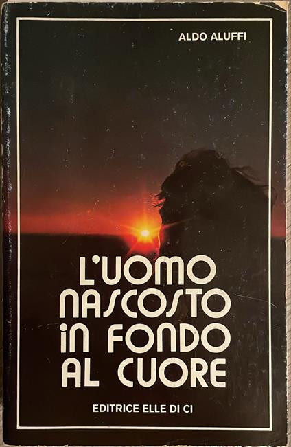 L' uomo nascosto in fondo al cuore - Aldo Aluffi - copertina