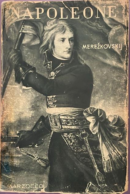 Napoleone. L'uomo la sua vita e la sua storia - Dimitrij Sergeevic Merezkovskij - copertina