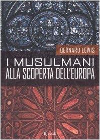 I musulmani alla scoperta dell'Europa - Bernard Lewis - copertina