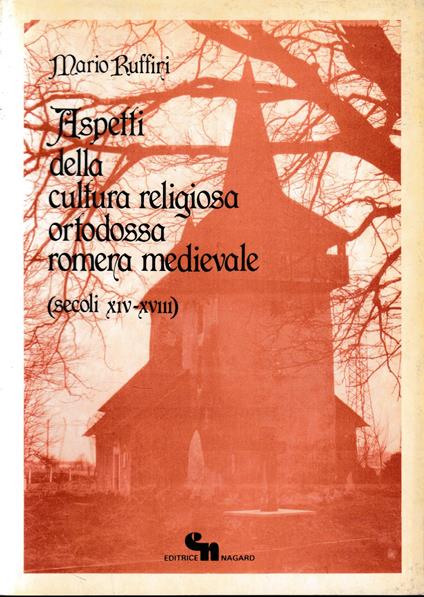 Aspetti della cultura religiosa ortodossa romena medievale - (Secoli XIV-XVIII) - Mario Ruffini - copertina