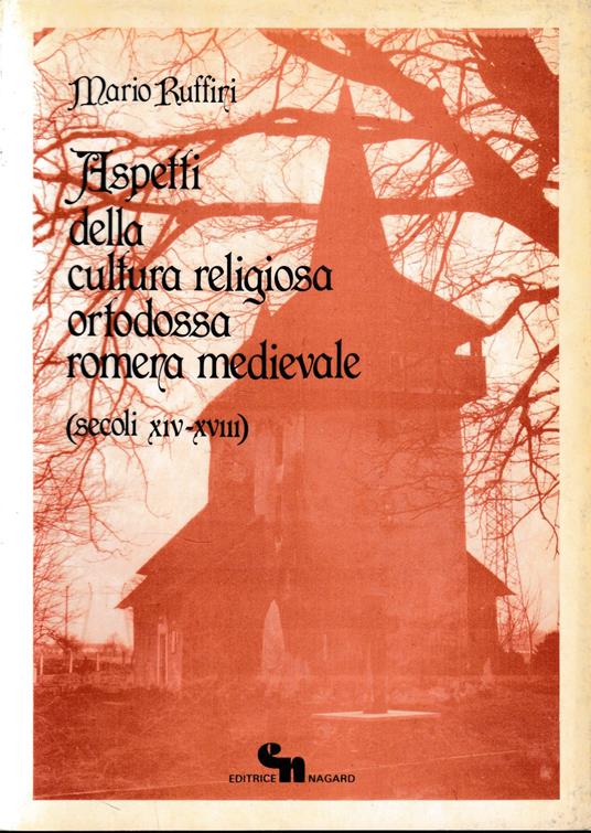 Aspetti della cultura religiosa ortodossa romena medievale - (Secoli XIV-XVIII) - Mario Ruffini - copertina