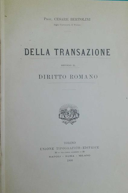 Della transazione secondo il diritto romano - Cesare Bertolini - copertina