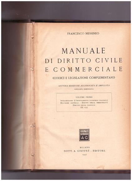 Manuale di Diritto Civile e Commerciale (codici e legislazione complementare) Volume Primo - Francesco Messineo - copertina