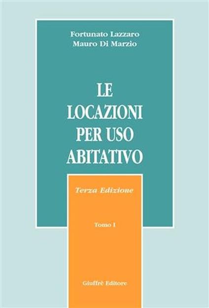 Le locazioni per uso abitativo Tomo I - Fortunato Lazzaro - copertina