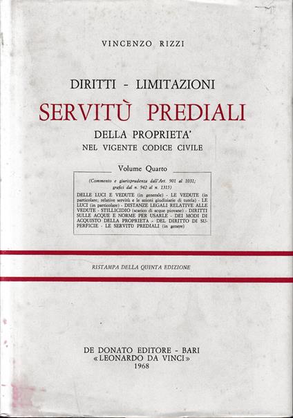 Diritti - Limitazioni. Servitù prediali della proprietà nel vigente codice civile, vol. 4° - Vincenzo Rizzi - copertina