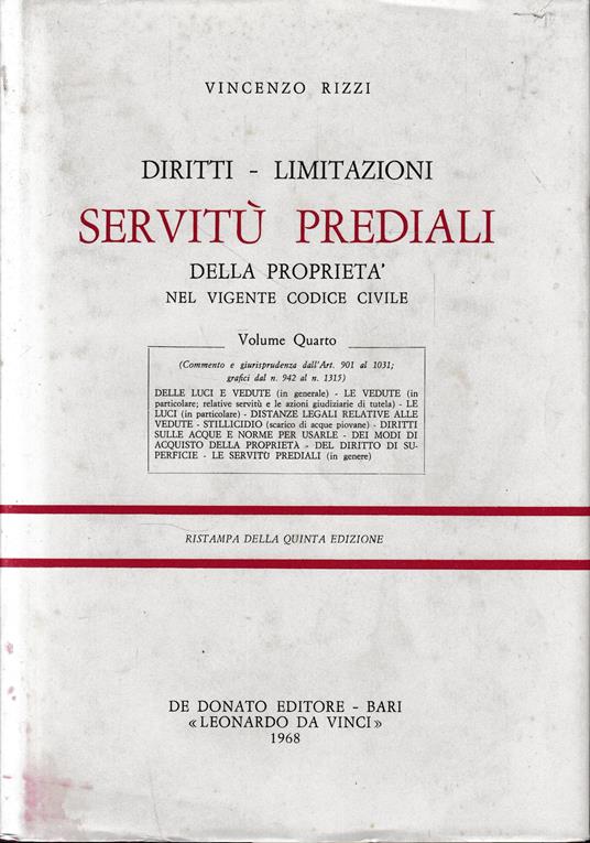 Diritti - Limitazioni. Servitù prediali della proprietà nel vigente codice civile, vol. 4° - Vincenzo Rizzi - copertina
