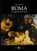 ROMA. Le leggende della storia