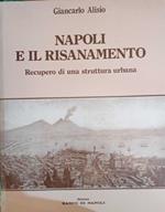 Napoli e il risanamento. Recupero di una struttura urbana