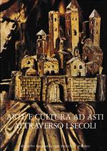 Arte e cultura ad Asti attraverso i secoli