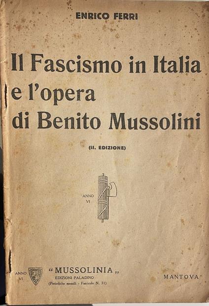 Il Fascismo in Italia e l'opera di Benito Mussolini - Enrico Ferri - copertina