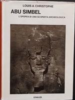 Abu Simbel. L'epopea di una scoperta archeologica