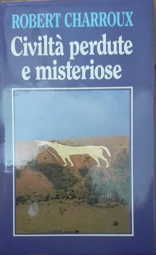 Civiltà perdute e misteriose - Robert Charroux - copertina